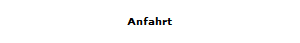 Anfahrt